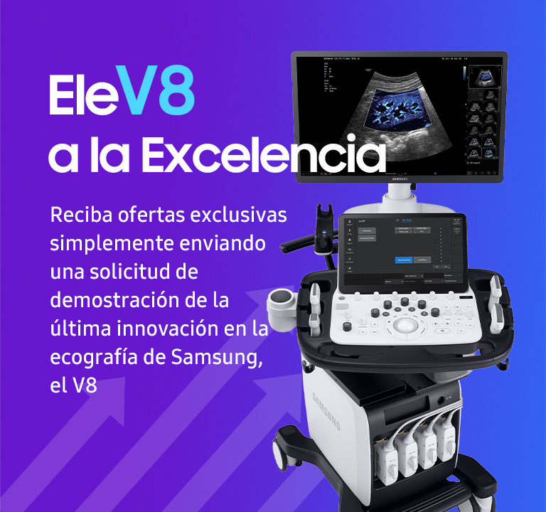 EleV8 a la Excelencia / Reciba ofertas exclusivas simplemente enviando una solicitud de demostración de la última innovación en la ecografía de Samsung, el V8