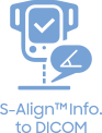 S-Align™ Info. to DICOM